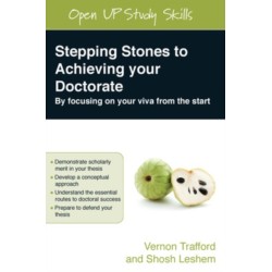 Stepping Stones to Achieving your Doctorate: By Focusing on Your Viva From the Start