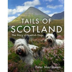 Tails of Scotland: The Story of Scottish Dogs