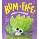 Bum or Face? Adora-Bums!: Adora-Bums!