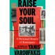 Raise Your Soul: A Personal History of Resistance