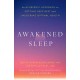 Awakened Sleep: An Ayurvedic Approach to Getting Deep Rest and Unlocking Optimal Health