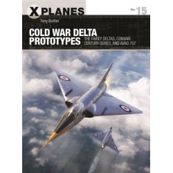 Cold War Delta Prototypes: The Fairey Deltas, Convair Century-series, and Avro 707