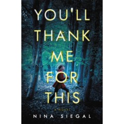 You'll Thank Me for This: A Novel