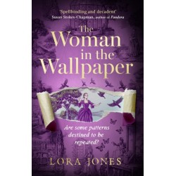 The Woman in the Wallpaper: The spellbinding debut novel for readers of The Miniaturist and The Yellow Wallpaper