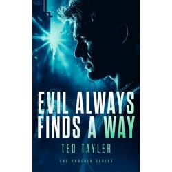 Evil Always Finds A Way: The Phoenix Series - Book 8