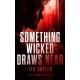 Something Wicked Draws Near: The Phoenix Series - Book 7