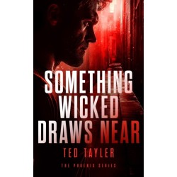 Something Wicked Draws Near: The Phoenix Series - Book 7