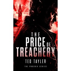 The Price Of Treachery: The Phoenix Series - Book 5