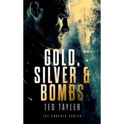 Gold, Silver and Bombs: The Phoenix series - Book 2