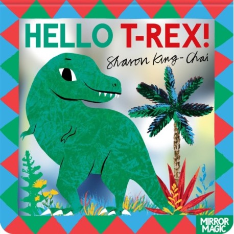 Hello T-rex!: A dinosaur search-and-find mirror book