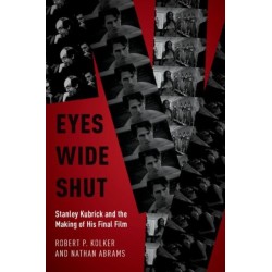 Eyes Wide Shut: Stanley Kubrick and the Making of His Final Film
