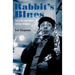 Rabbit's Blues: The Life and Music of Johnny Hodges