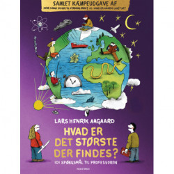 Hvad er det største der findes?: 101 spørgsmål til professoren
