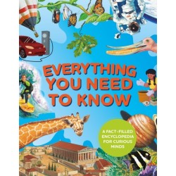 Everything You Need to Know: A fact-filled encyclopedia for curious minds