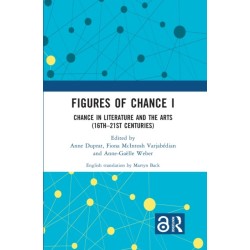 Figures of Chance I: Chance in Literature and the Arts (16th–21st Centuries)
