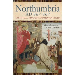 Northumbria AD 367-867: Earth Hall, Ring Gift and Heaven’s Field