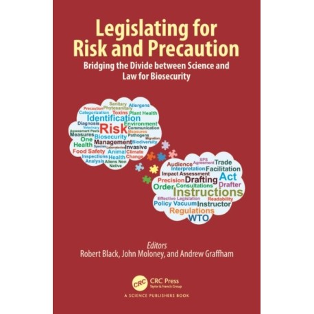 Legislating for Risk and Precaution: Bridging the Divide between Science and Law for Biosecurity