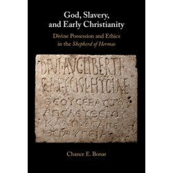 God, Slavery, and Early Christianity: Divine Possession and Ethics in the Shepherd of Hermas