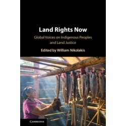 Land Rights Now: Global Voices on Indigenous Peoples and Land Justice