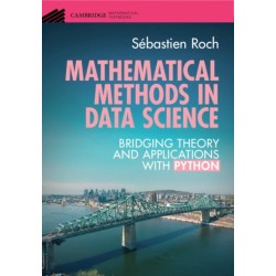 Mathematical Methods in Data Science: Bridging Theory and Applications with Python