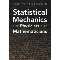 Statistical Mechanics for Physicists and Mathematicians