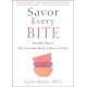 Savor Every Bite: Mindful Ways to Eat, Love Your Body, and Live with Joy