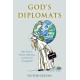 God's Diplomats: Pope Francis, Vatican Diplomacy, and America's Armageddon