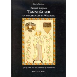 Richard Wagners Tannhäuser og sangerkrigen på Wartburg: tysk og dansk tekst med indledning og kommentarer