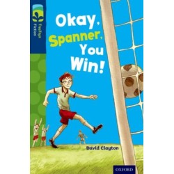 Oxford Reading Tree TreeTops Fiction: Level 14: Okay, Spanner, You Win!