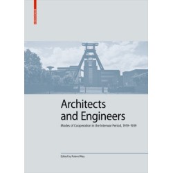 Architects and Engineers: Modes of Cooperation in the Interwar Period, 1919–1939
