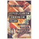 Republicanism, Communism, Islam: Cosmopolitan Origins of Revolution in Southeast Asia