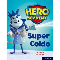 Hero Academy: Oxford Level 7, Turquoise Book Band: Super Coldo