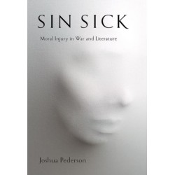 Sin Sick: Moral Injury in War and Literature