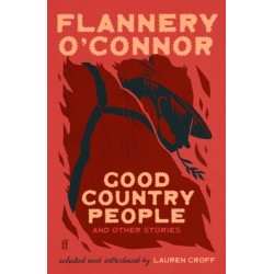 Good Country People and Other Stories: selected and introduced by Lauren Groff