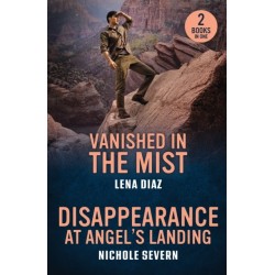 Vanished In The Mist / Disappearance At Angel's Landing: Vanished in the Mist (A Mystic Lake Mystery) / Disappearance at Angel's Landing (Red Rock Murders)