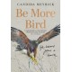 Be More Bird: Life Lessons from a Hawk