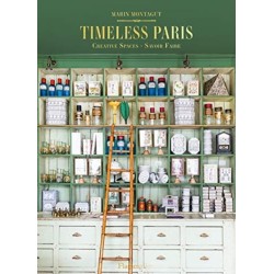 Timeless Paris: Ateliers • Emporiums • Savoir Faire