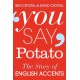 You Say Potato: The Story of English Accents
