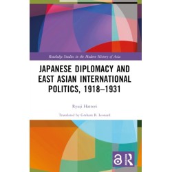 Japanese Diplomacy and East Asian International Politics, 1918–1931