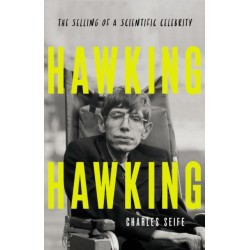 Hawking Hawking : The Selling of a Scientific Celebrity: The Selling of a Scientific Celebrity