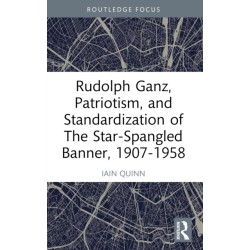 Rudolph Ganz, Patriotism, and Standardization of The Star-Spangled Banner, 1907-1958