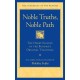 Noble Truths, Noble Path: The Heart Essence of the Buddha's Original Teachings