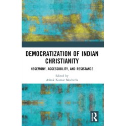 Democratization of Indian Christianity: Hegemony, Accessibility, and Resistance