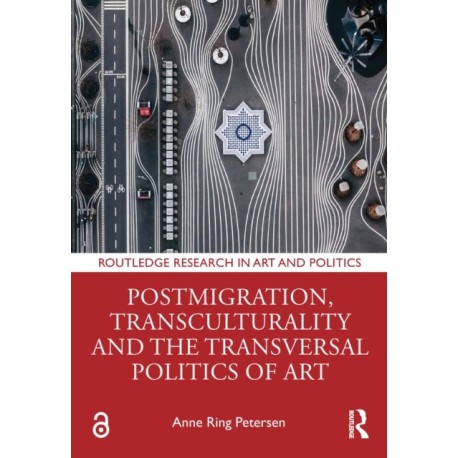 Postmigration, Transculturality and the Transversal Politics of Art