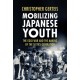 Mobilizing Japanese Youth: The Cold War and the Making of the Sixties Generation