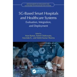 5G-Based Smart Hospitals and Healthcare Systems: Evaluation, Integration, and Deployment