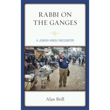 Rabbi on the Ganges: A Jewish-Hindu Encounter