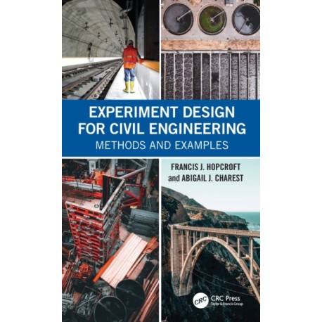 Experiment Design for Civil Engineering: Methods and Examples