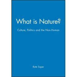 What is Nature?: Culture, Politics and the Non-Human