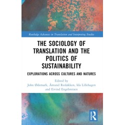 The Sociology of Translation and the Politics of Sustainability: Explorations Across Cultures and Natures